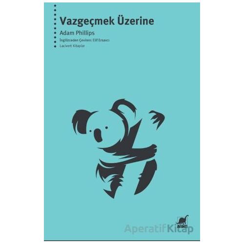 Vazgeçmek Üzerine - Adam Phillips - Ayrıntı Yayınları