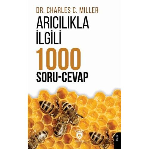 Arıcılıkla İlgili Bin Soru Cevap - Charles C. Miller - Dorlion Yayınları