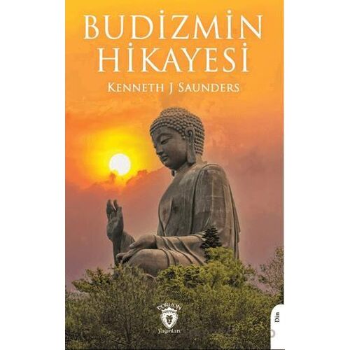 Budizmin Hikayesi - Kenneth J Saunders - Dorlion Yayınları