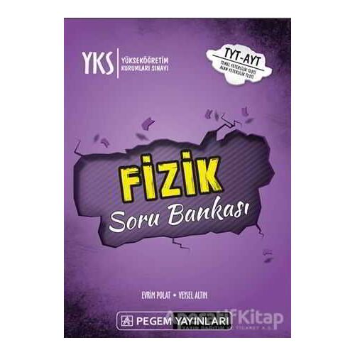 2019 YKS (TYT-AYT) Fizik Soru Bankası - Evrim Polat - Pegem A Yayıncılık