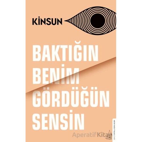 Baktığın Benim Gördüğün Sensin - Kinsun - Destek Yayınları