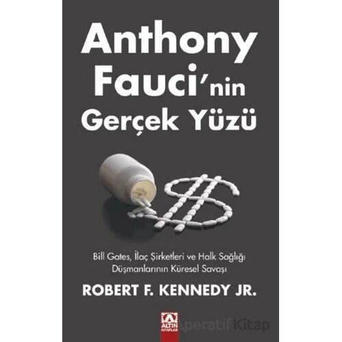 Anthony Fauci’nin Gerçek Yüzü - Robert F. Kennedy. Jr. - Altın Kitaplar