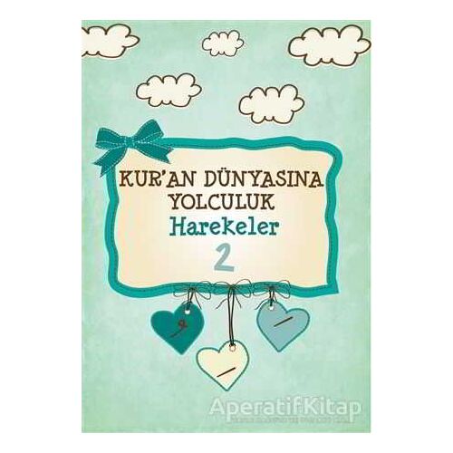 Harekeler - Kuran Dünyasına Yolculuk 2 - Hülya Ünal - Multibem Yayınları