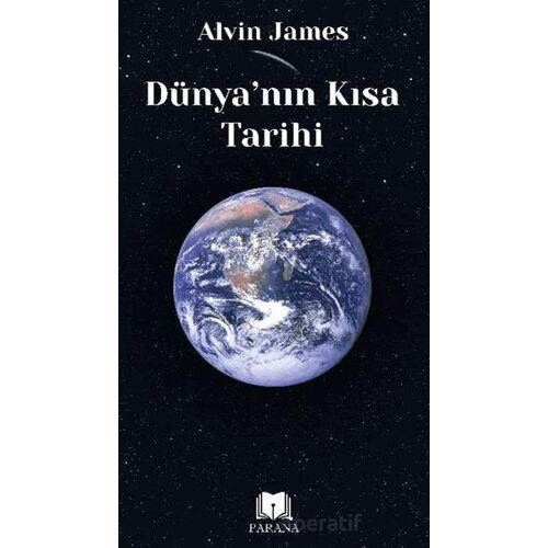 Dünya’nın Kısa Tarihi - Alvin James - Parana Yayınları