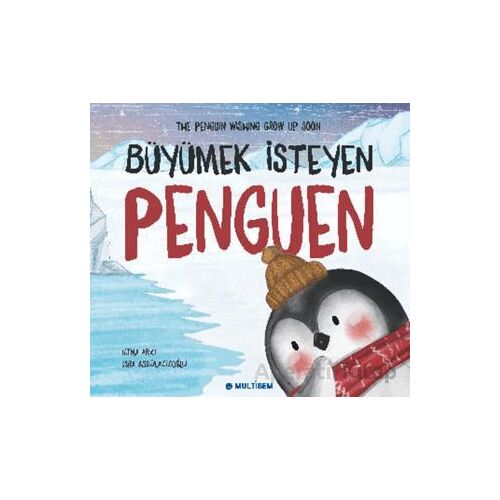 Büyümek İsteyen Penguen - Fatma Arıcı - Multibem Yayınları