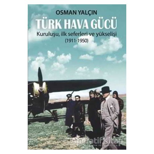 Türk Hava Gücü - Osman Yalçın - İş Bankası Kültür Yayınları