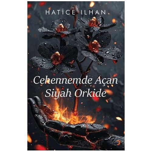 Cehennemde Açan Siyah Orkide - Hatice İlhan - Cinius Yayınları