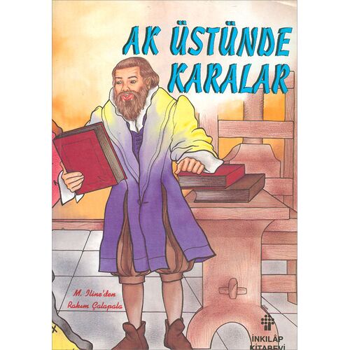 Ak Üstünde Karalar Kitapların Tarihi - M. İline - İnkılap Kitabevi