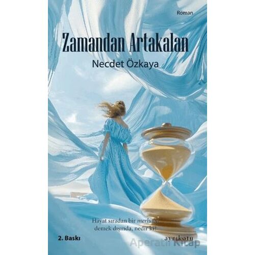 Zamandan Artakalan - Necdet Özkaya - Ayrıkotu Yayınları