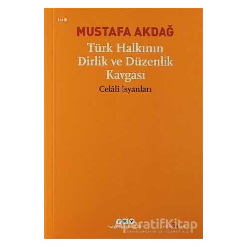 Türk Halkının Dirlik ve Düzenlik Kavgası - Mustafa Akdağ - Yapı Kredi Yayınları