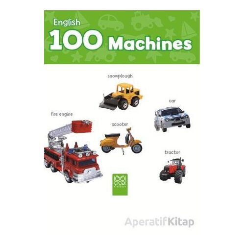 English 100 Machines – İngilizce 100 Kelime - Kolektif - Akıl Çelen Kitaplar