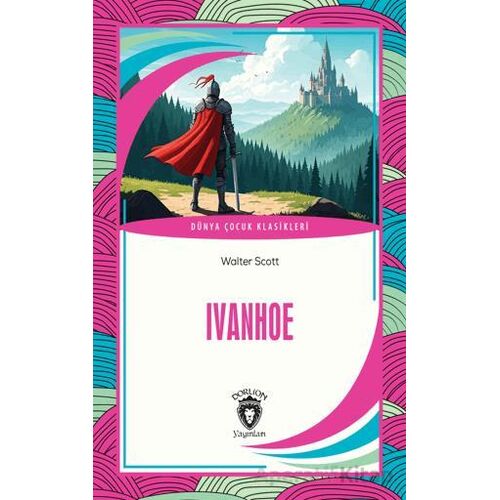 Ivanhoe - Walter Scott - Dorlion Yayınları