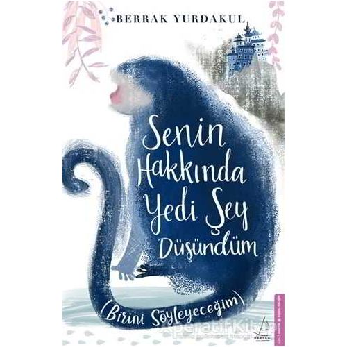 Senin Hakkında Yedi Şey Düşündüm - Berrak Yurdakul - Destek Yayınları