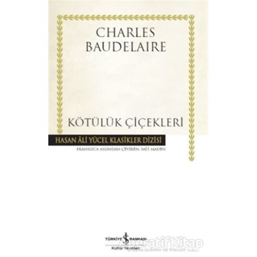 Kötülük Çiçekleri - Charles Baudelaire - İş Bankası Kültür Yayınları