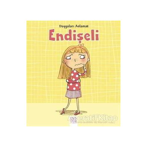 Duyguları Anlamak - Endişeli - Isabel Thomas - 1001 Çiçek Kitaplar