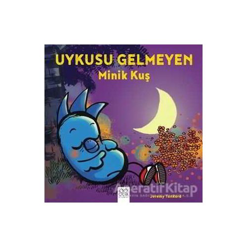 Uykusu Gelmeyen Minik Kuş - Jeremy Tankard - 1001 Çiçek Kitaplar