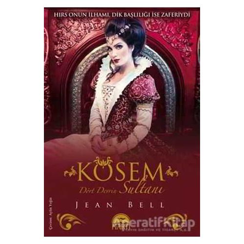 Kösem Dört Devrin Sultanı - Jean Bell - Martı Yayınları