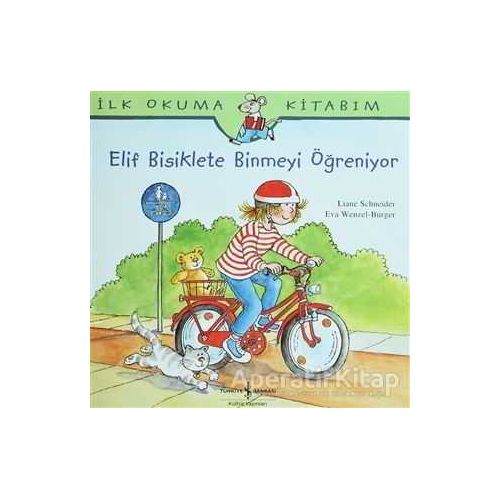 Elif Bisiklete Binmeyi Öğreniyor - Liane Schneider - İş Bankası Kültür Yayınları