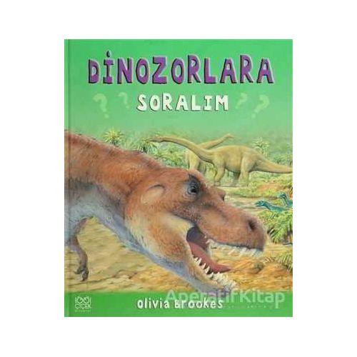 Dinozorlara Soralım - Olivia Brookes - 1001 Çiçek Kitaplar