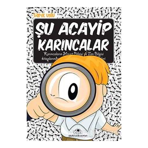 Şu Acayip Karıncalar - Tarık Uslu - Uğurböceği Yayınları