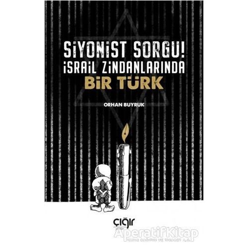 Siyonist Sorgu ! İsrail Zindanlarında Bir Türk - Orhan Buyruk - Çığır Yayınları