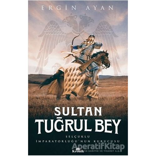 Sultan Tuğrul Bey - Ergin Ayan - Kronik Kitap