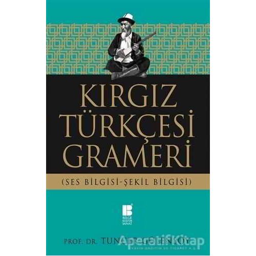 Kırgız Türkçesi Grameri - Tuncer Gülensoy - Bilge Kültür Sanat