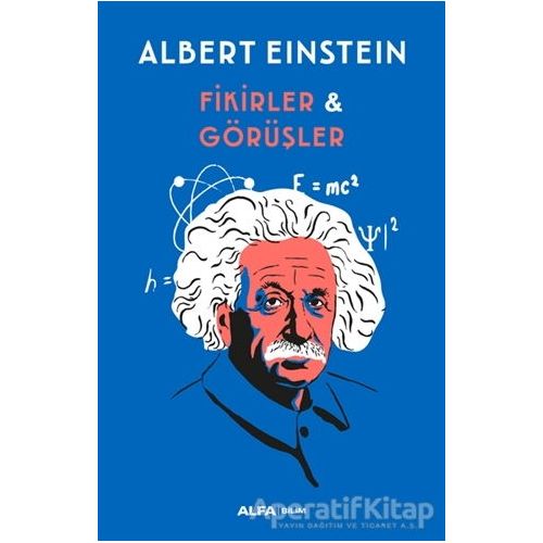 Fikirler ve Görüşler - Albert Einstein - Alfa Yayınları