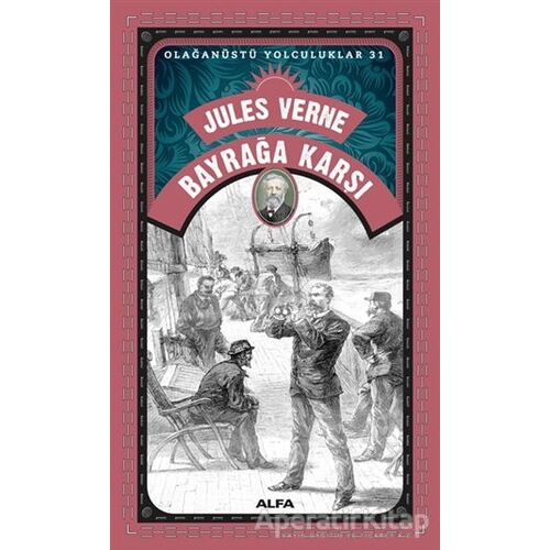 Bayrağa Karşı - Jules Verne - Alfa Yayınları