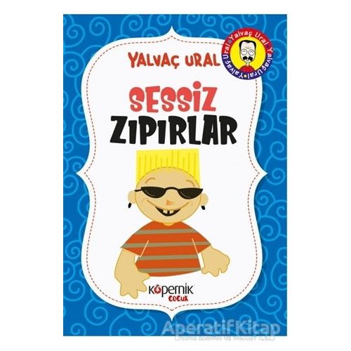 Sessiz Zıpırlar - Yalvaç Ural - Kopernik Çocuk Yayınları