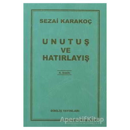 Unutuş ve Hatırlayış - Sezai Karakoç - Diriliş Yayınları