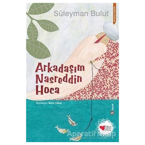 Arkadaşım Nasreddin Hoca - Süleyman Bulut - Can Çocuk Yayınları