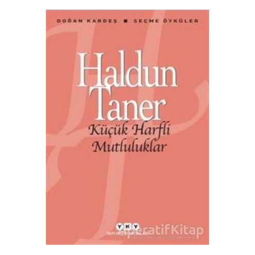 Küçük Harfli Mutluluklar - Haldun Taner - Yapı Kredi Yayınları