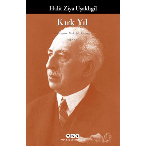 Kırk Yıl - Halid Ziya Uşaklıgil - Yapı Kredi Yayınları