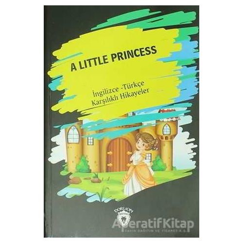 A Little Princess (İngilizce Türkçe Karşılıklı Hikayeler) - Kolektif - Dorlion Yayınları