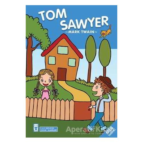 Tom Sawyer - Çocuk Klasikleri - Mark Twain - Timaş Çocuk