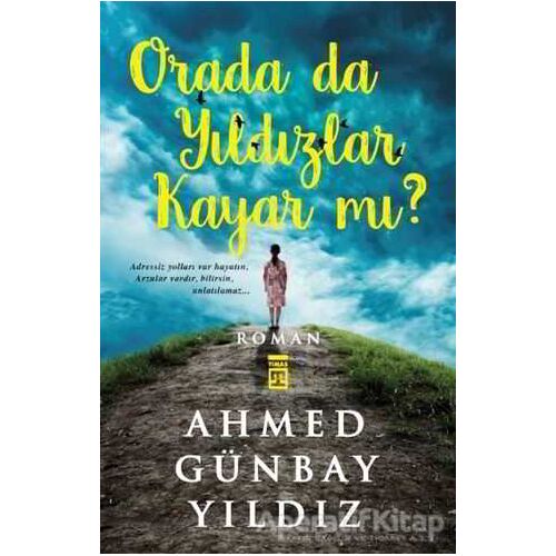 Orada da Yıldızlar Kayar mı? - Ahmed Günbay Yıldız - Timaş Yayınları