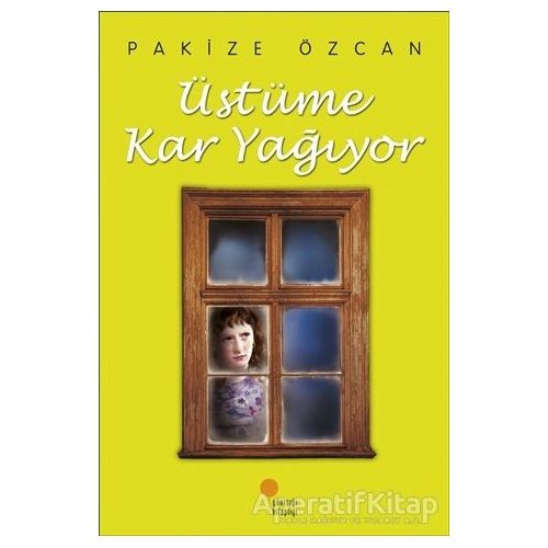 Üstüme Kar Yağıyor - Pakize Özcan - Günışığı Kitaplığı