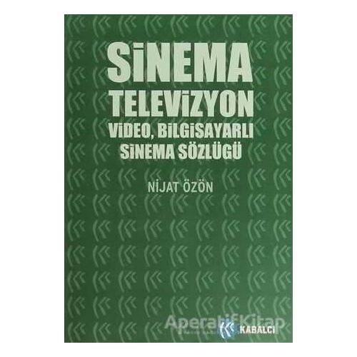 Sinema, Televizyon, Video, Bilgisayarlı Sinema Sözlüğü Ciltli - Nijat Özön - Kabalcı Yayınevi