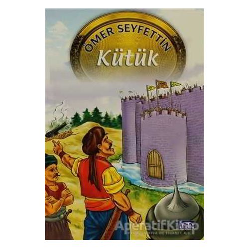 Kütük - Ömer Seyfettin - Parıltı Yayınları