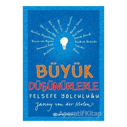 Büyük Düşünürlerle Felsefe Yolculuğu - Janny Van Der Molen - Epsilon Yayınevi