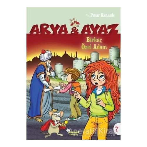 Birkaç Özel Adam - Arya ve Ayaz 7 - Pınar Hanzade - Selimer Yayınları