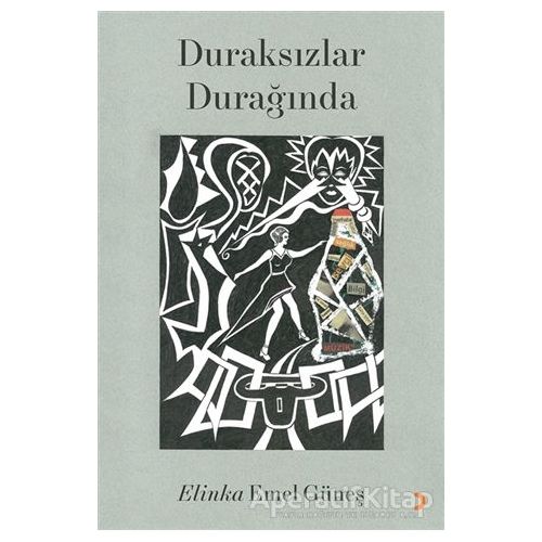 Duraksızlar Durağında - Elinka Emel Güneş - Cinius Yayınları