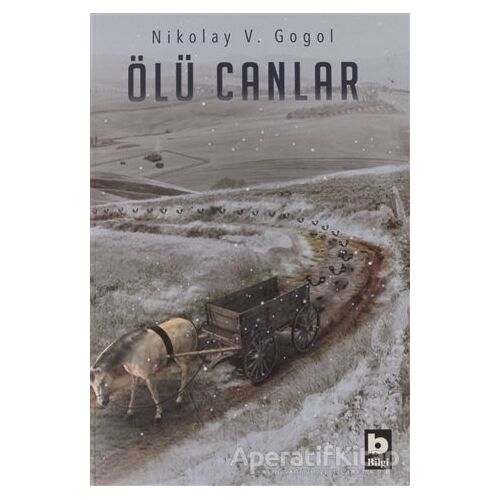 Ölü Canlar - Nikolay Vasilyeviç Gogol - Bilgi Yayınevi