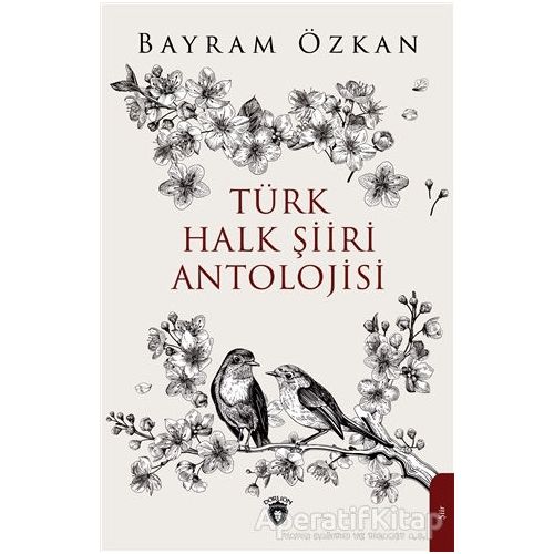 Türk Halk Şiiri Antolojisi - Bayram Özkan - Dorlion Yayınları