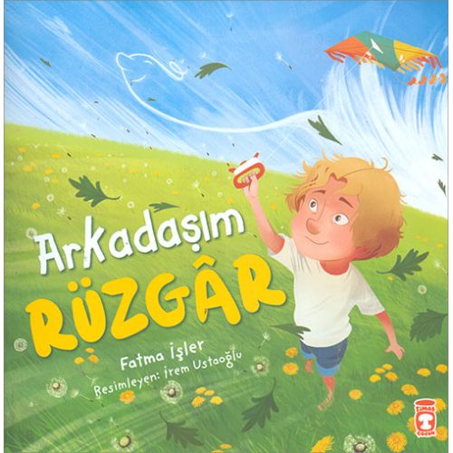 Arkadaşım Rüzgar - Fatma İşler - Timaş Çocuk