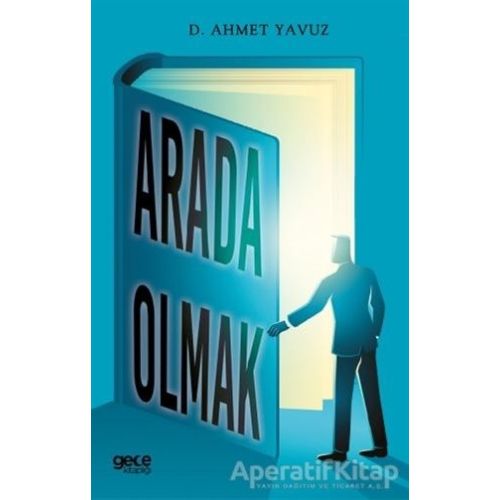 Arada Olmak - D. Ahmet Yavuz - Gece Kitaplığı
