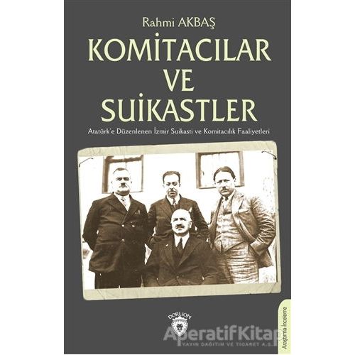 Komitacılar ve Suikastler - Rahmi Akbaş - Dorlion Yayınları