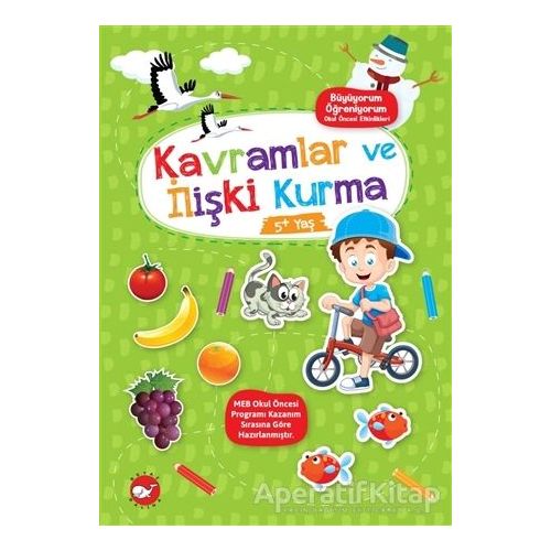 Kavramlar ve İlişki Kurma 5+ Yaş - Büyüyorum Öğreniyorum Okul Öncesi Etkinlikleri