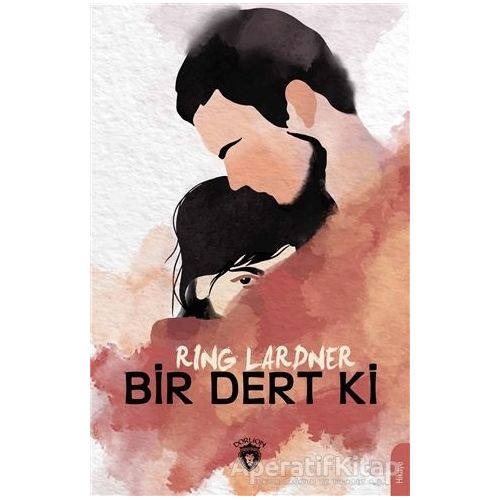 Bir Dert Ki - Ring Lardner - Dorlion Yayınları